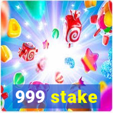 999 stake